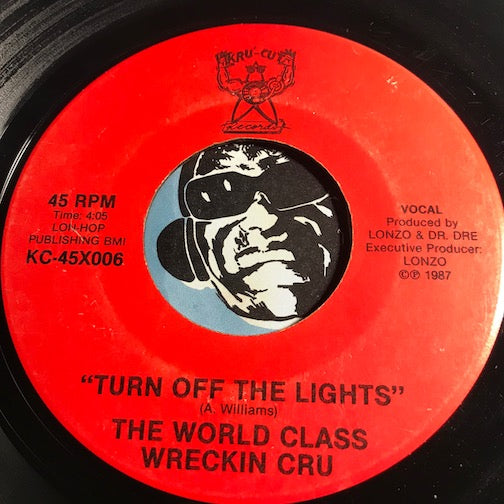 Wanted Records World Class Wreckin Cru Turn Off The Lights B W Same Kru Cut 006