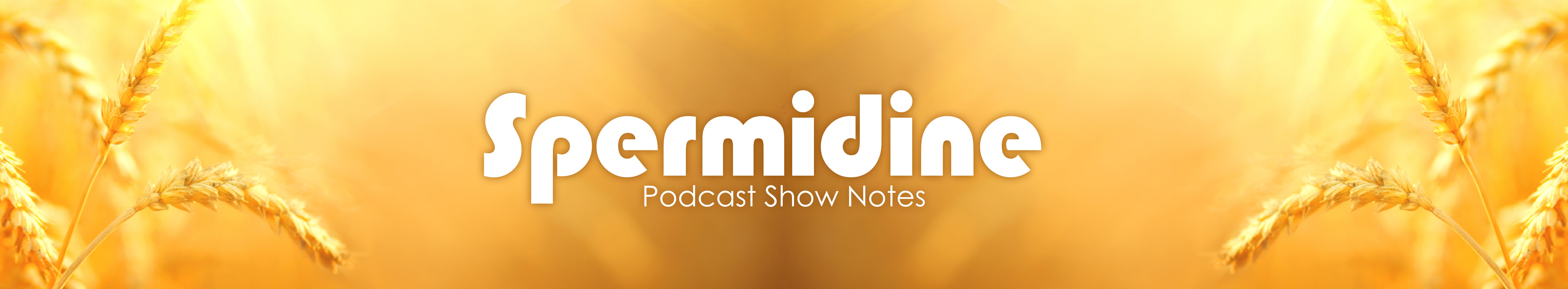 Spermidine Podcast Show Notes