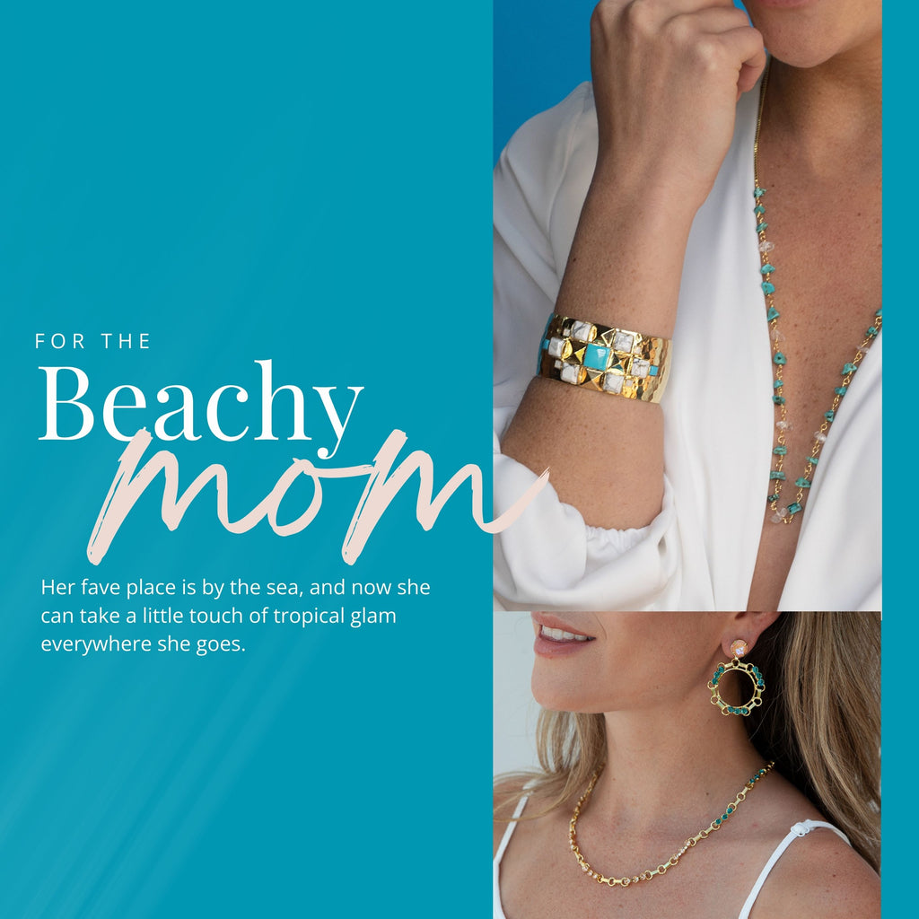 For the Beachy Mom: Her fave place is by the sea, and now she can take a little touch of tropical glam everywhere she goes.