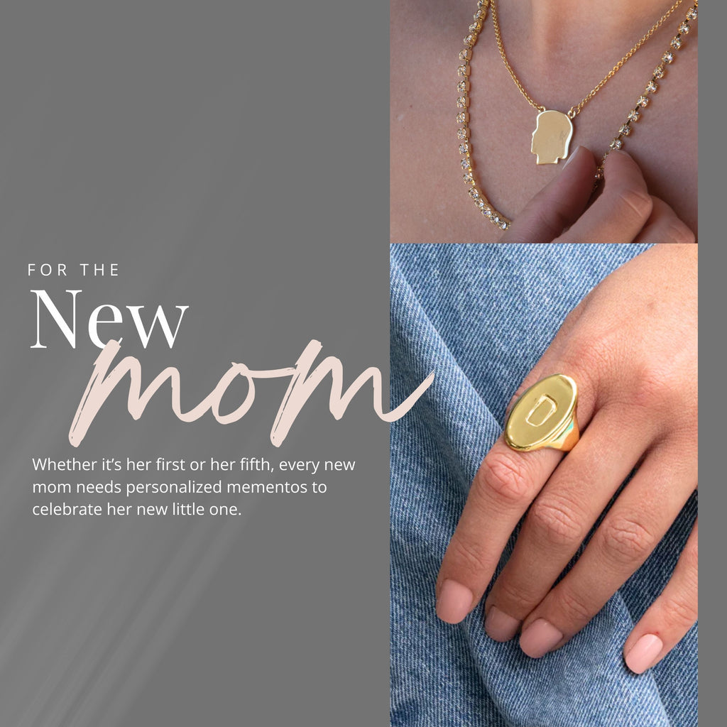 For the New Mom: Whether it’s her first or her fifth, every new mom needs personalized mementos to celebrate her new little one.