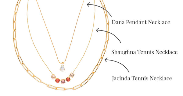 Dana Pendant Necklace, Shaughna Tennis Necklace, Jacinda Tennis Necklace