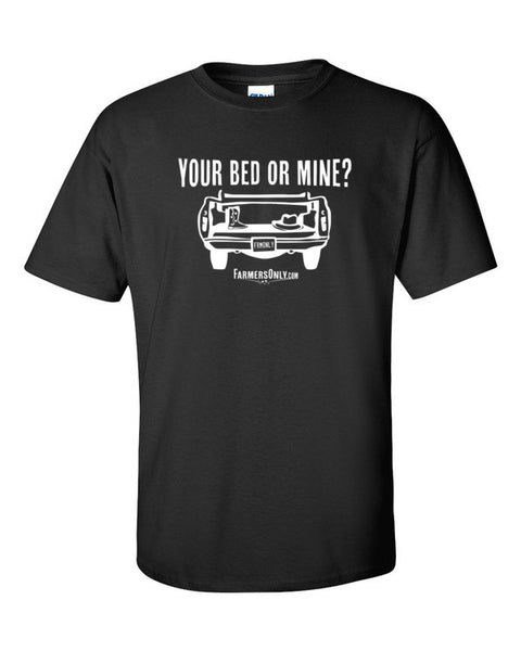 Your Bed Or Mine? -Men's Tee – Farmersonly