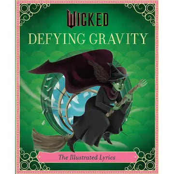 "Defying Gravity": The Illustrated Lyrics Book