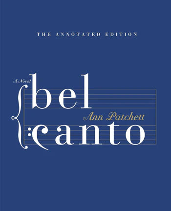 bel canto by Ann Patchett : The Annotated Version