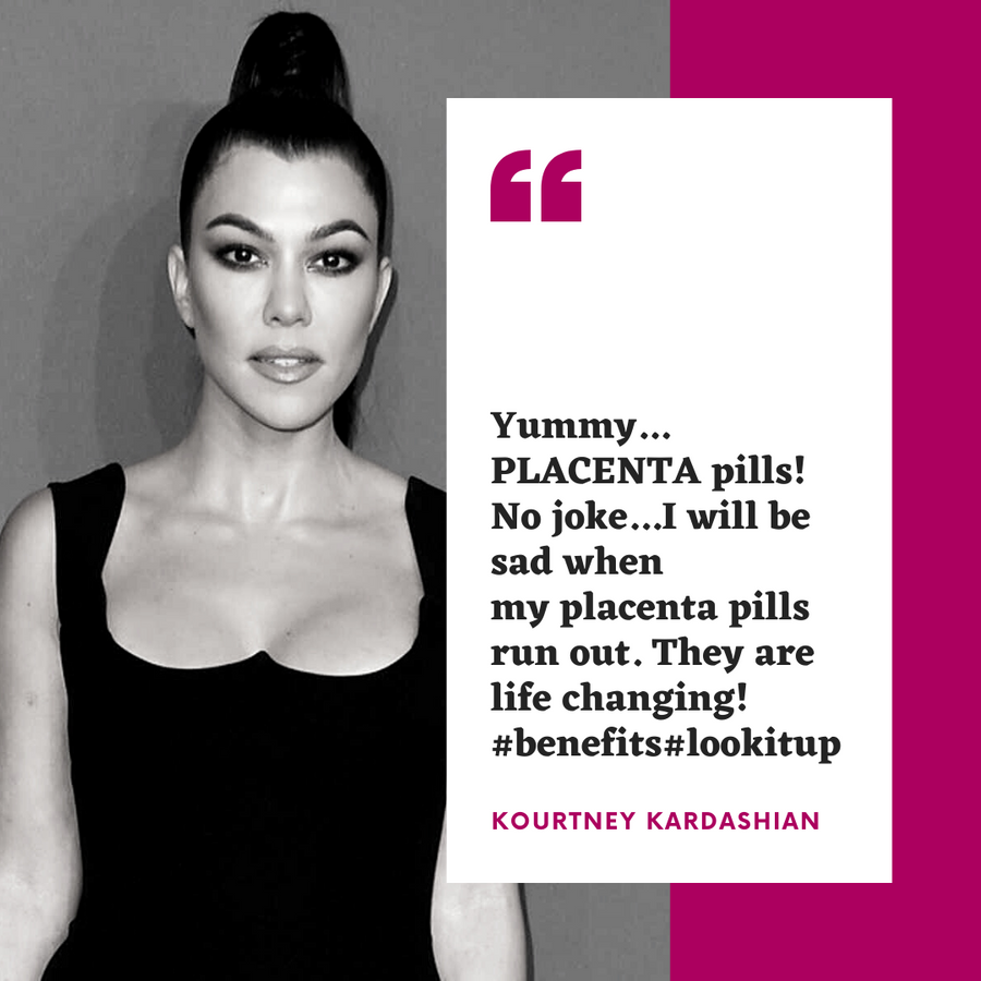 Kourtney Kardashian Placenta Pills