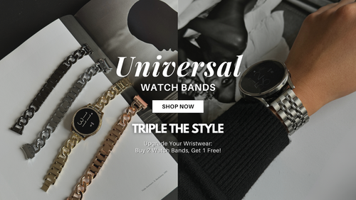 Universal watch bands - triple the style: upgrade your wristwear now. Buy 2 watch bands, get 1 free!