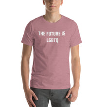 Load image into Gallery viewer, THE FUTURE IS LGBTQ - Short-Sleeve Unisex T-Shirt