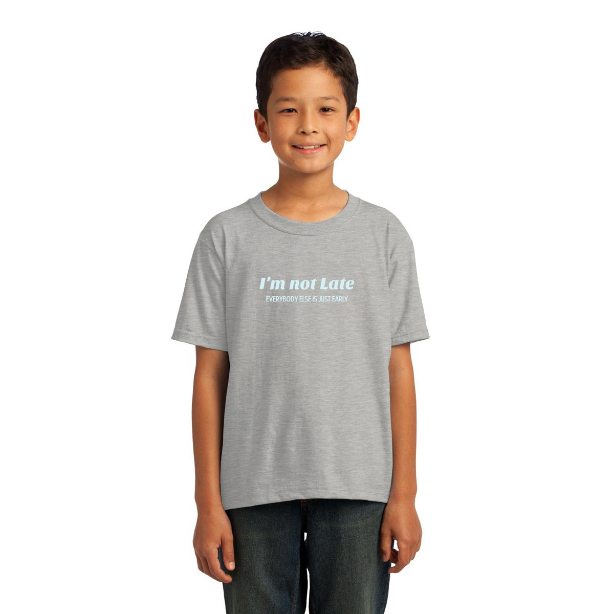I’m not late everybody else is just early Kids T-shirt | Gray