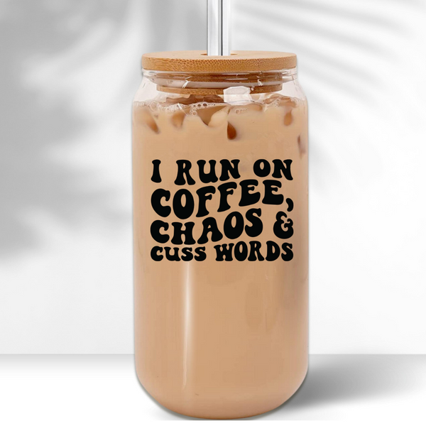 I Run on Coffee, Chaos, and Cuss Words Beer Can Glass from Fbombs & Booze