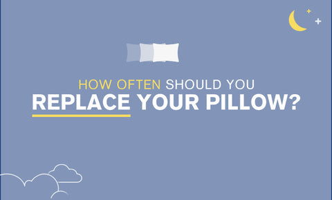 How Often Should you Replace Your Pillow