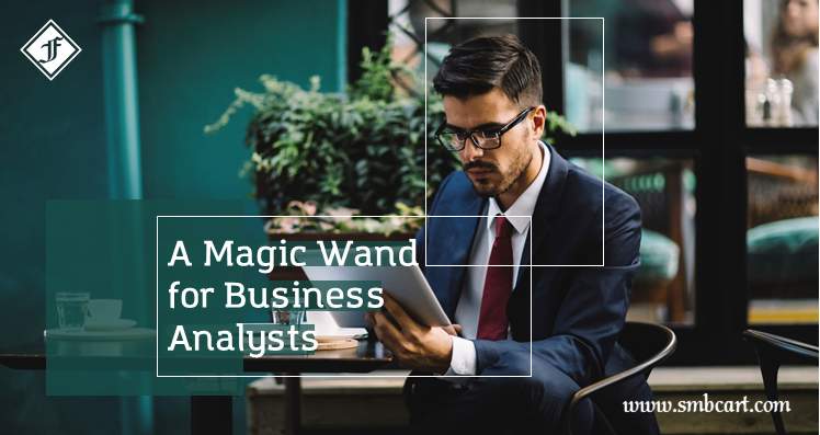 A Magic Wand for Business Analysts