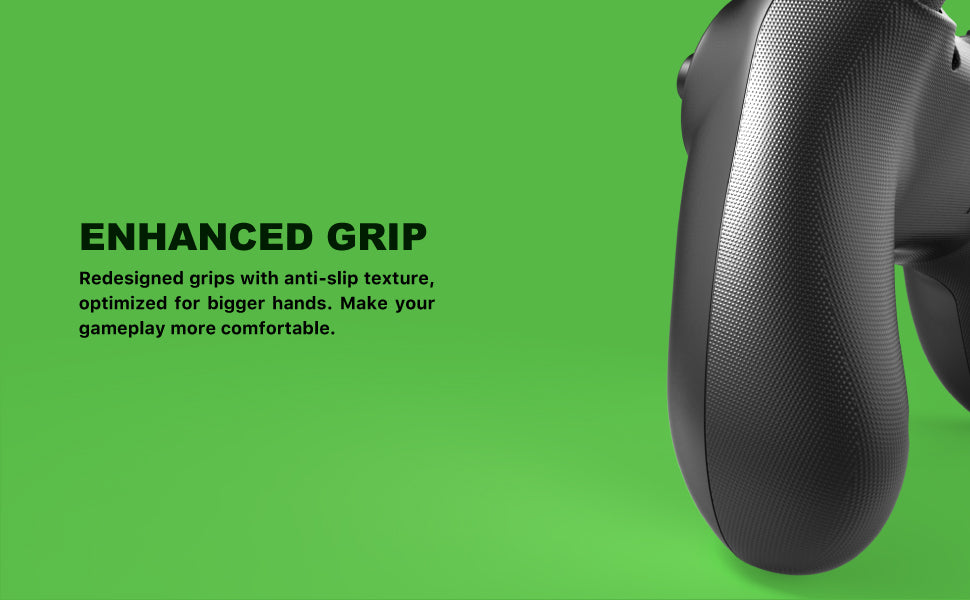 Enhanced grip and anti-slip texture for bigger hands and long gameplay