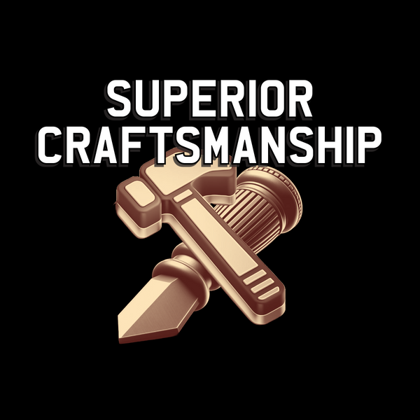 Superior Craftsmanship