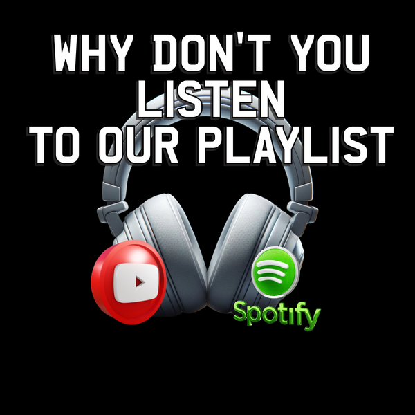 Why Don't You Listen to Our Playlist?