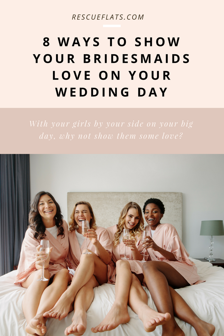 8 Ways To Celebrate Your Bridesmaids On Your Wedding Day