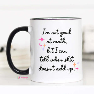 Not Good at Math Mug - MarketPlaceManning