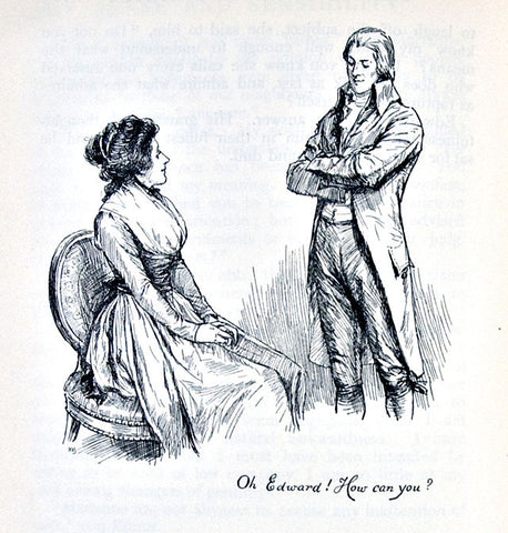 « Oh Edward ! Comment peux-tu ? - Marianne reproche à Edward d'avoir plaisanté sur Willoughby à la recherche d'une épouse. Austen, Jane. Sens et sensibilité. Londres : George Allen, 1899, page 104.