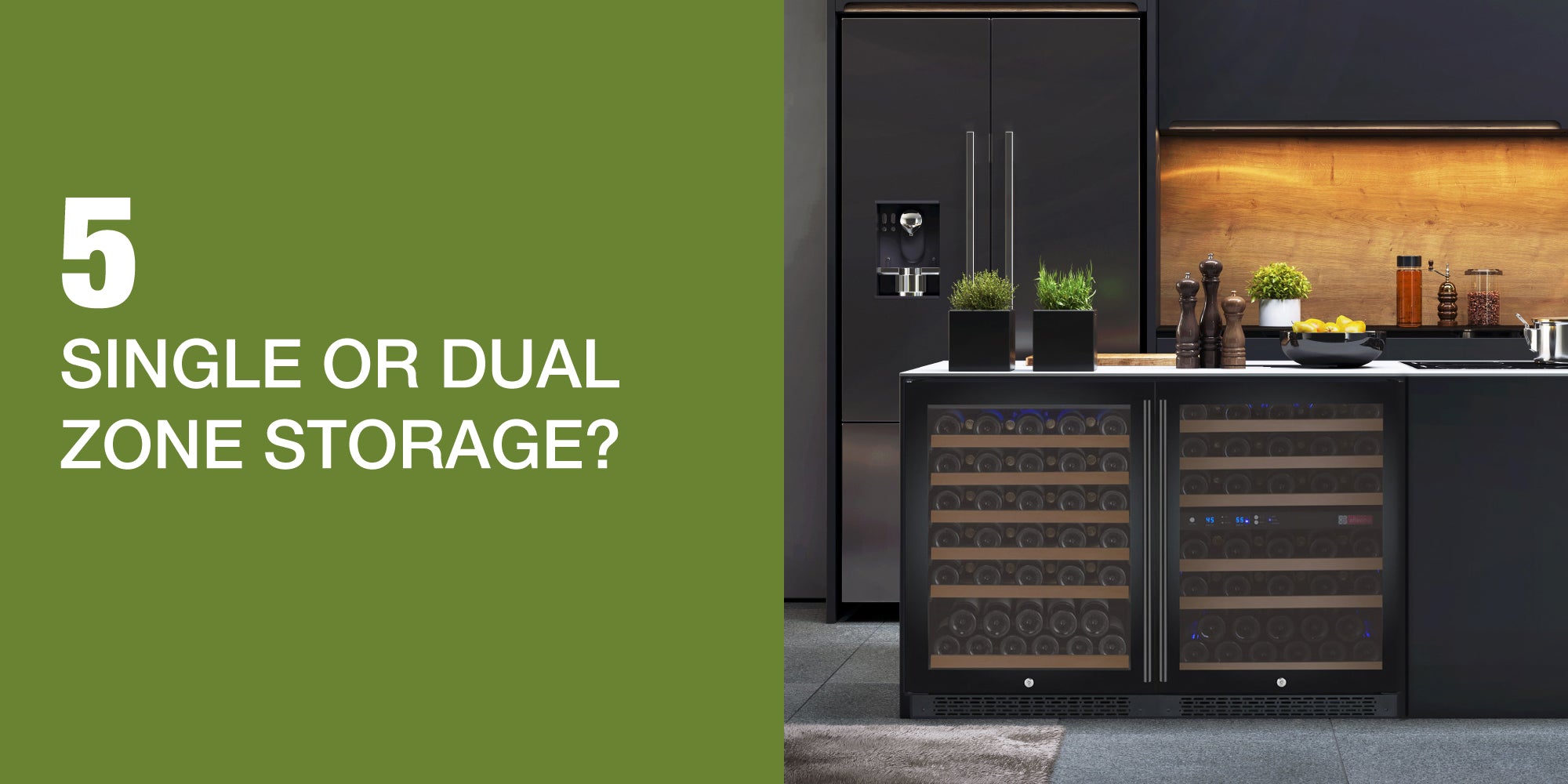 Single or dual zone storage?