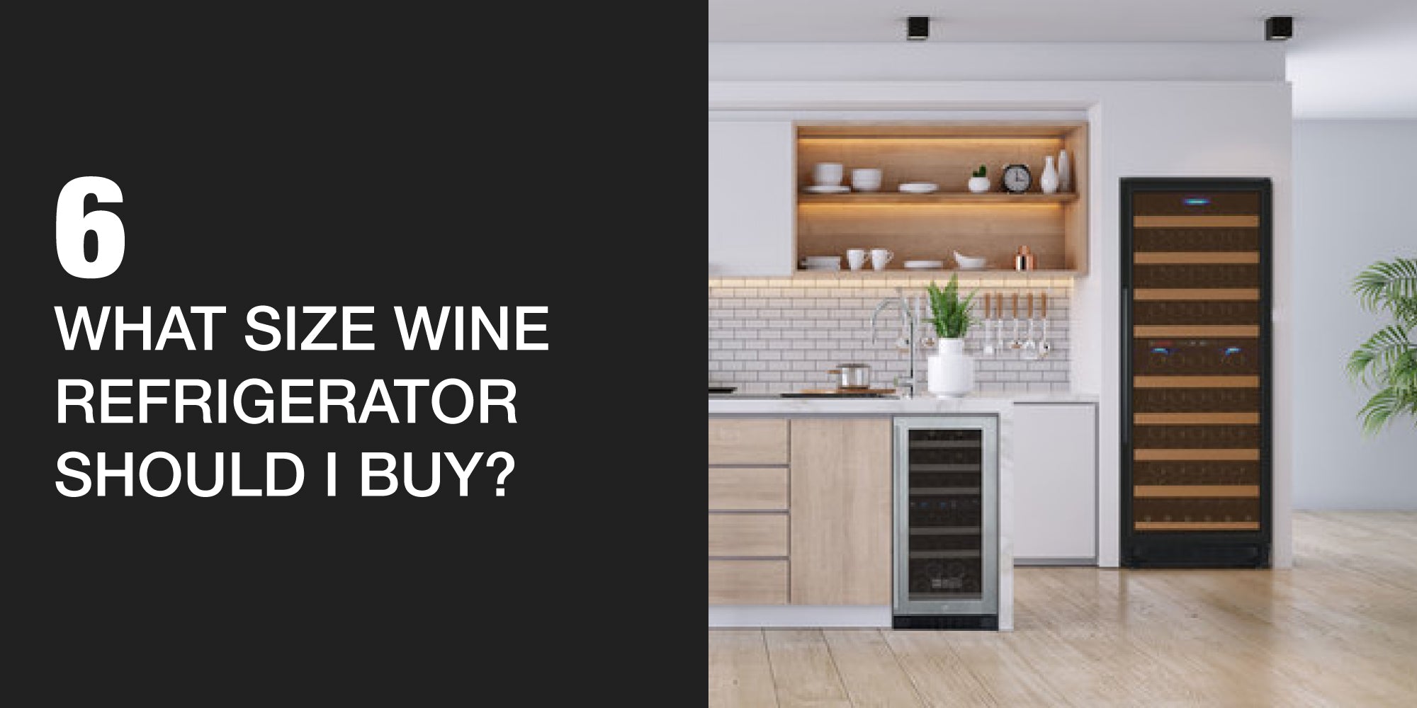 What size wine refrigerator should I buy?