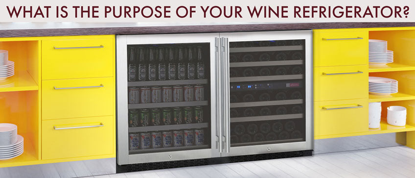 What is the purpose of your wine refrigerator?