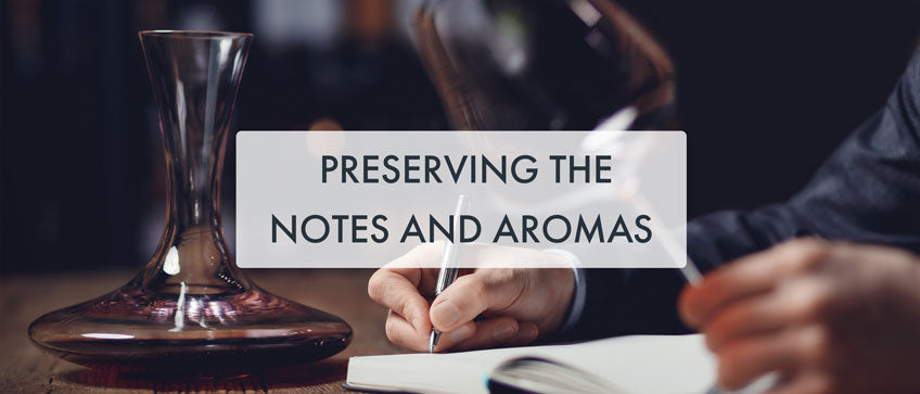 Preserving the notes and aromas