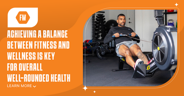 Achieving a balance between fitness and wellness is key for overall well-rounded health.