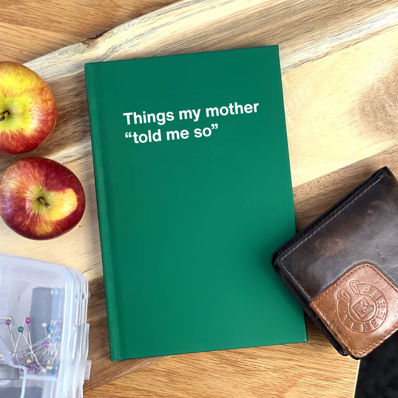 A funny graduation gift titled: Things my mother “told me so”