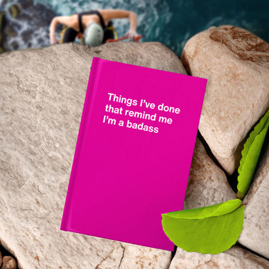 A Mother's Day gift notebook titled Things I’ve done that remind me I’m a badass