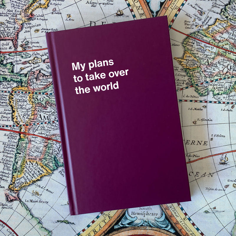 An Easter gift WTF Notebook titled: My plans to take over the world