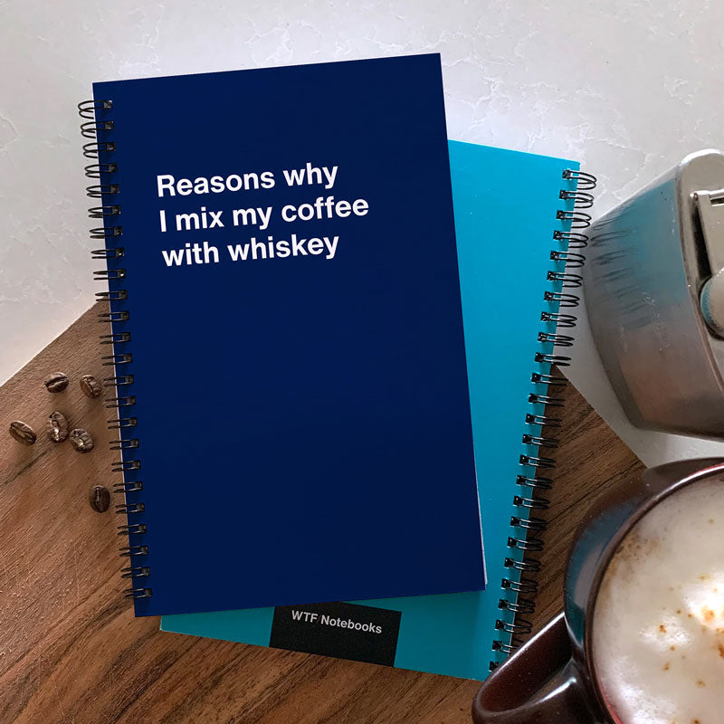 An Easter gift WTF Notebook titled: Reasons why I mix my coffee with whiskey