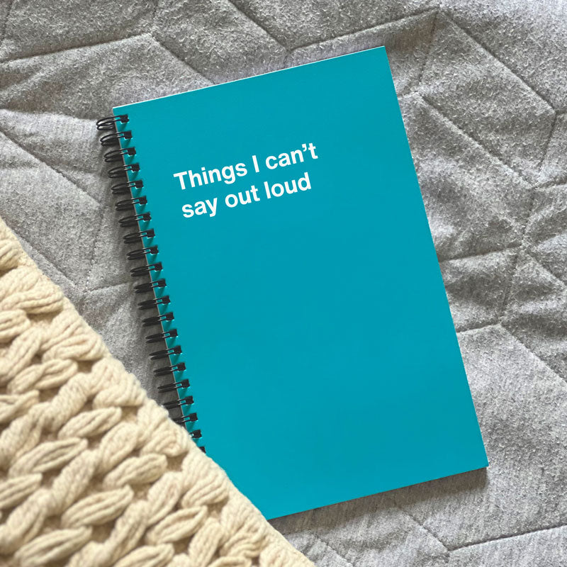 An Easter gift WTF Notebook titled: Things I can't say out loud