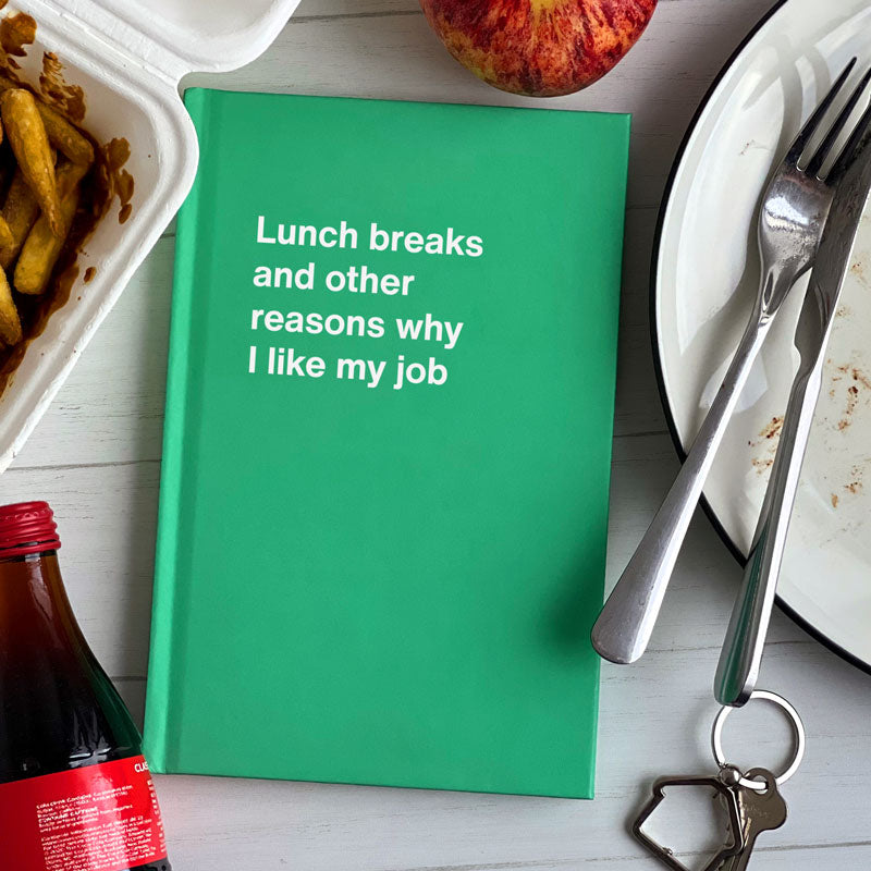 Lunch breaks and other reasons why I like my job