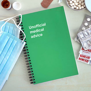 A WTF Notebook titled: Unofficial medical advice