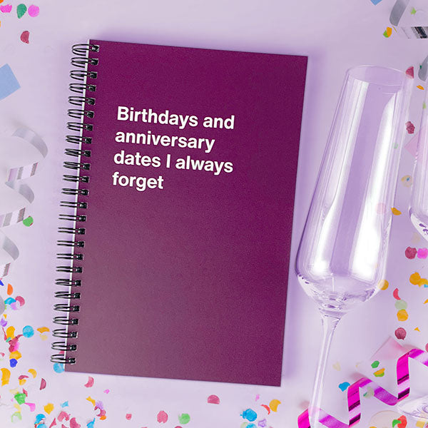 A WTF Notebook titled: Birthdays and anniversary dates I always forget