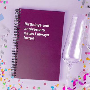 A WTF Notebook titled: Birthdays and anniversary dates I always forget