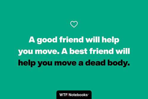 A funny & sassy friendship quote: Dead body