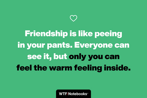 A funny & sassy friendship quote: Pee in your pants