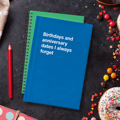 A WTF Notebook titled: Birthdays and anniversary dates I always forget (funny Christmas gift)