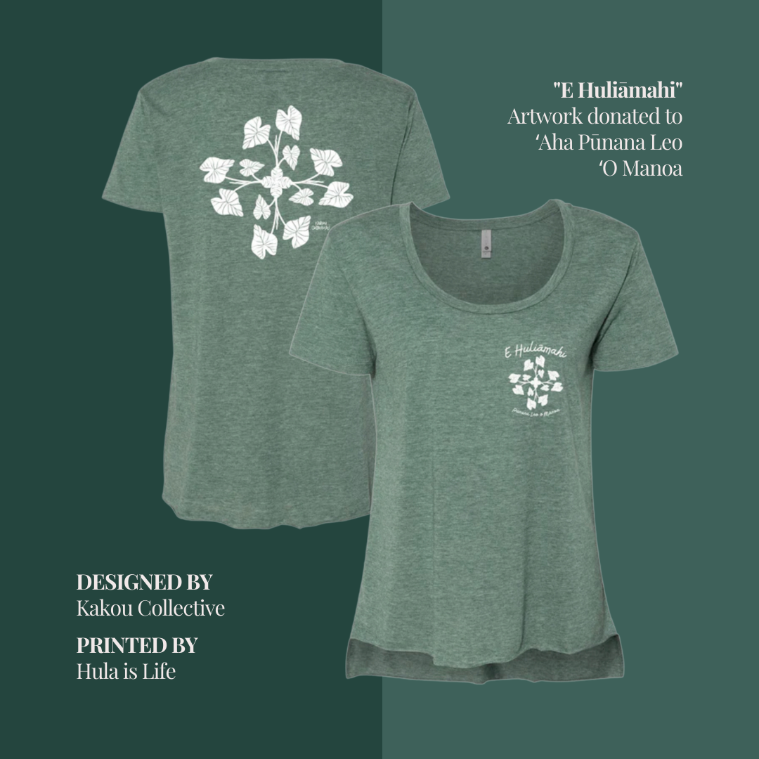 Kakou Collective for Aha Punana Leo O Manoa E Huliamahi 10 Year Anniversary Hula is Life Shirt Wahine