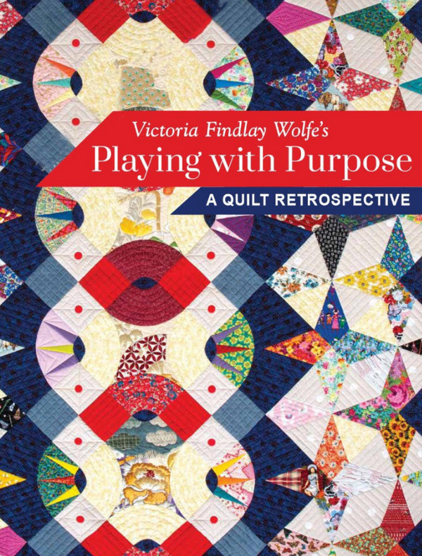 new-victoria-findlay-wolfe-s-playing-with-purpose-a-quilt-retrospec-victoria-findlay-wolfe