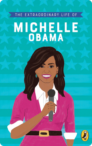The Extraordinary Life of Michelle Obama. Dr Sheila Kanani