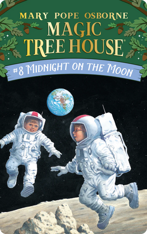 Magic Tree House: Midnight on the Moon. Mary Pope Osborne