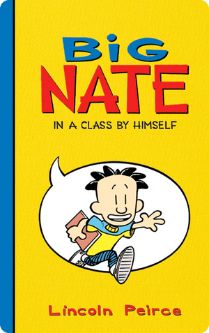 Big Nate: In a Class by Himself. Lincoln Peirce
