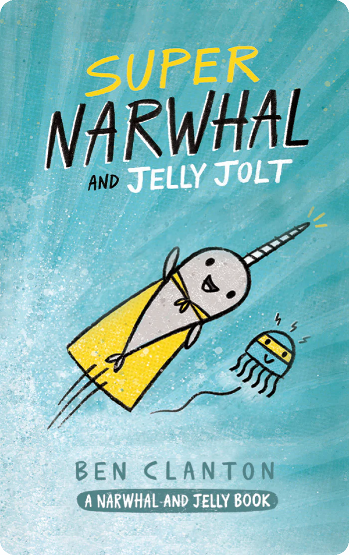 The Narwhal and Jelly Collection. Ben Clanton