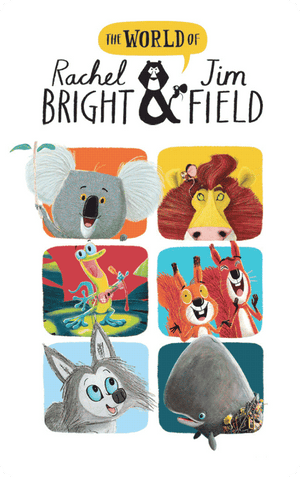 The World of Rachel Bright & Jim Field. Rachel Bright; Jim Field