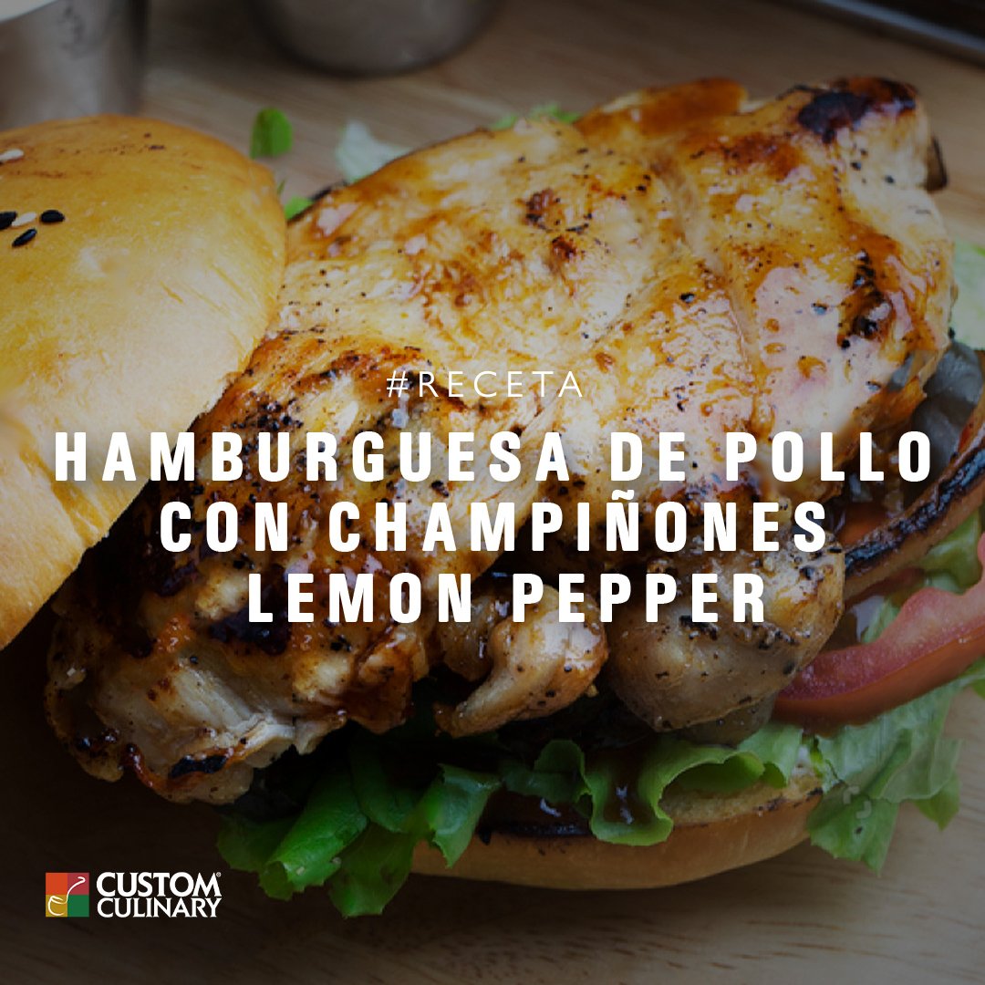 Receta de Hamburguesa de Pollo Champiñones Lemon Pepper – Custom Culinary  México