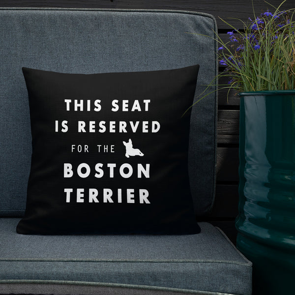 This Seat Is Reserved for the Boston Terrier Cushion