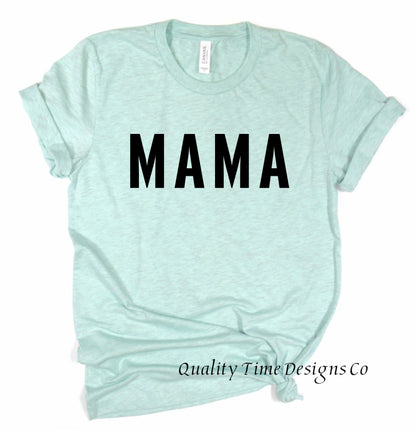 Mama block font graphic t shirt- Quality Time Designs Co