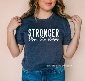 Stronger than the storm t-shirt 