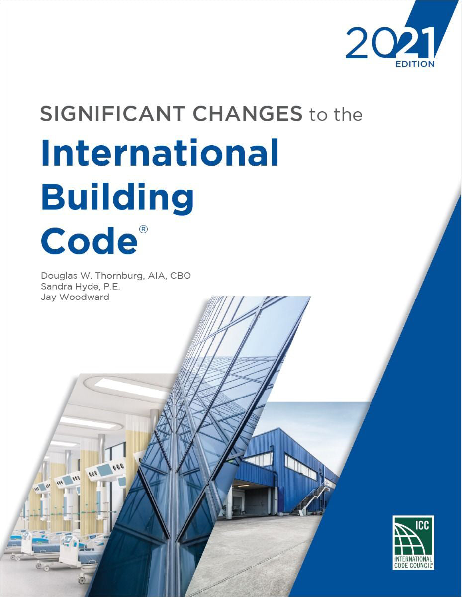 Significant Changes to the International Building Code 2021 Edition